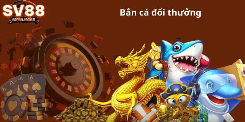 Bắn cá đổi thưởng